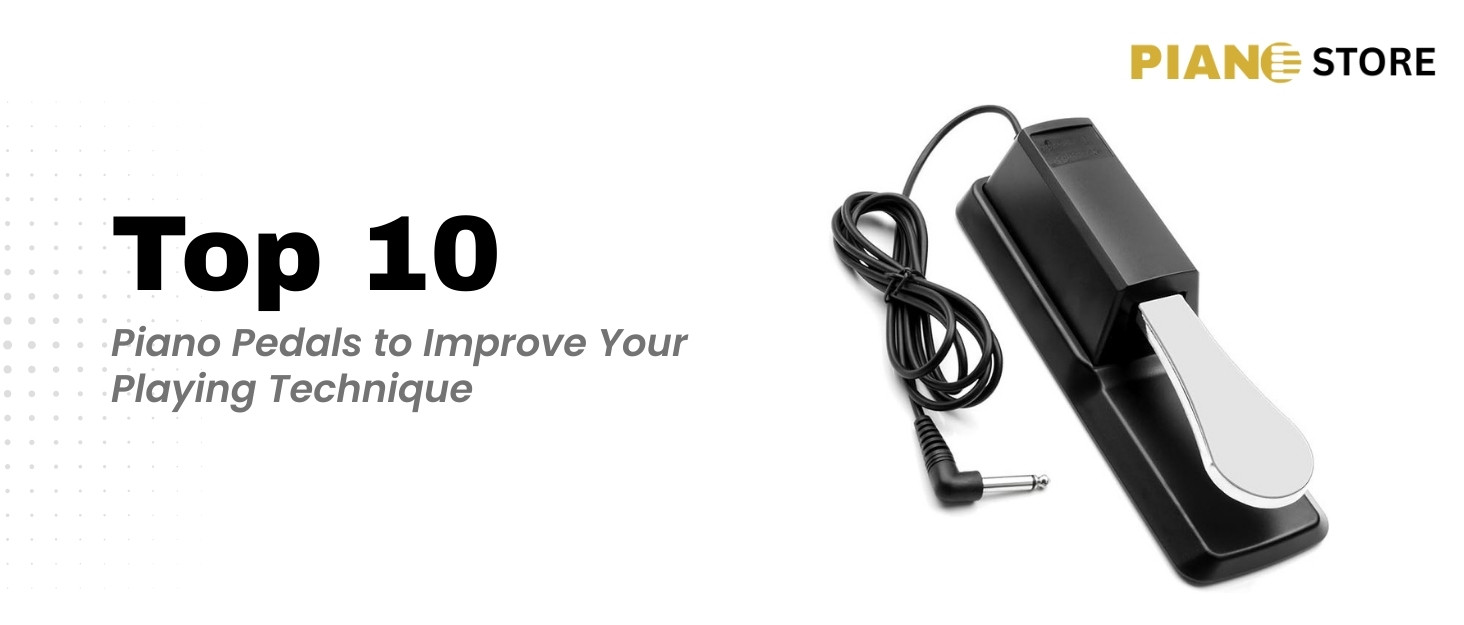 Top 10 Piano Pedals to Improve Your Playing Technique
